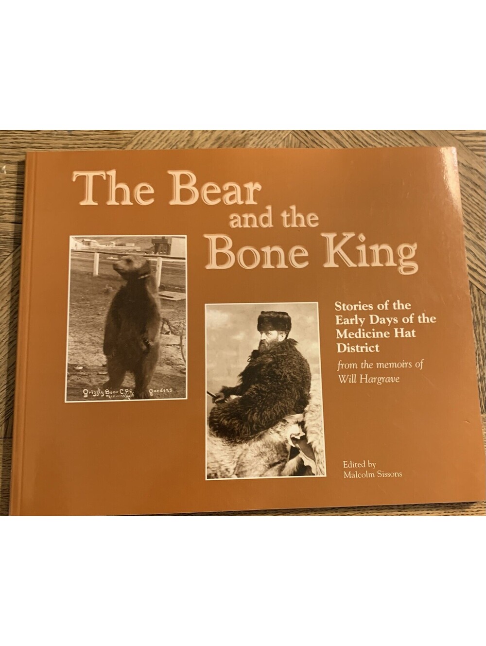 The Bear And The Bone King Stories Of Early Days Medicine Hat District PB